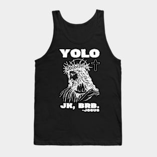 Yolo Jk Brb Jesus Funny Religion Tank Top